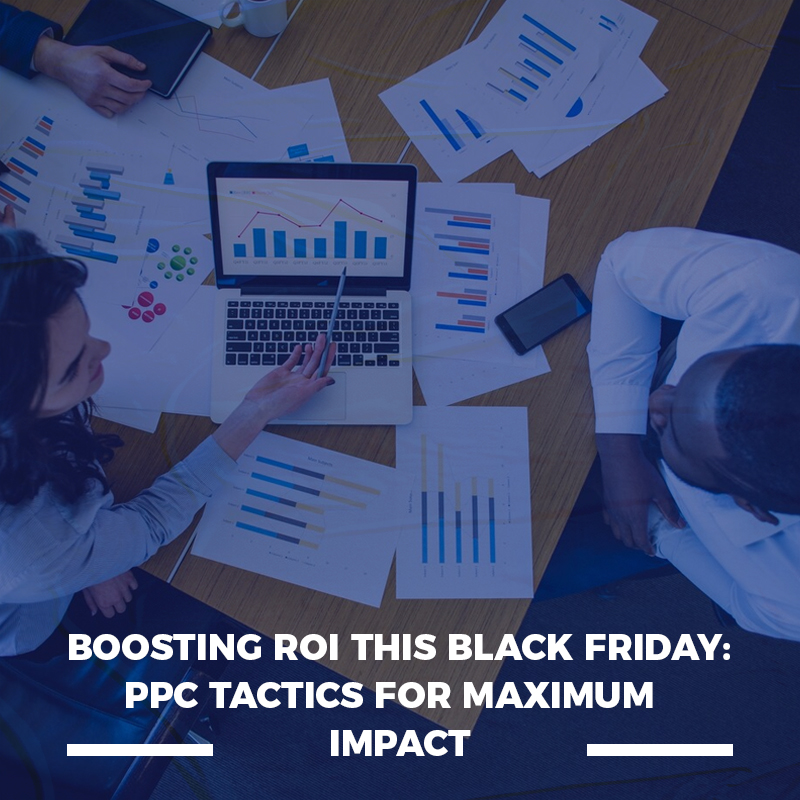 Boosting ROI this Black Friday